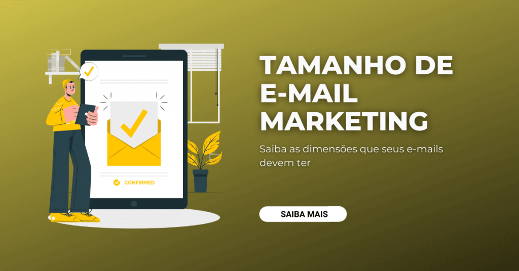 Tamanho De E Mail Marketing Saiba As Dimensões Que Seus E Mails Devem Ter Dinamize 2709